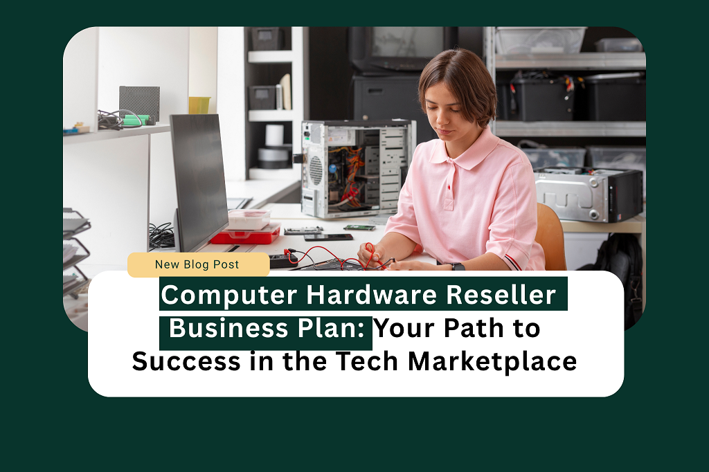 computer hardware reseller business plan