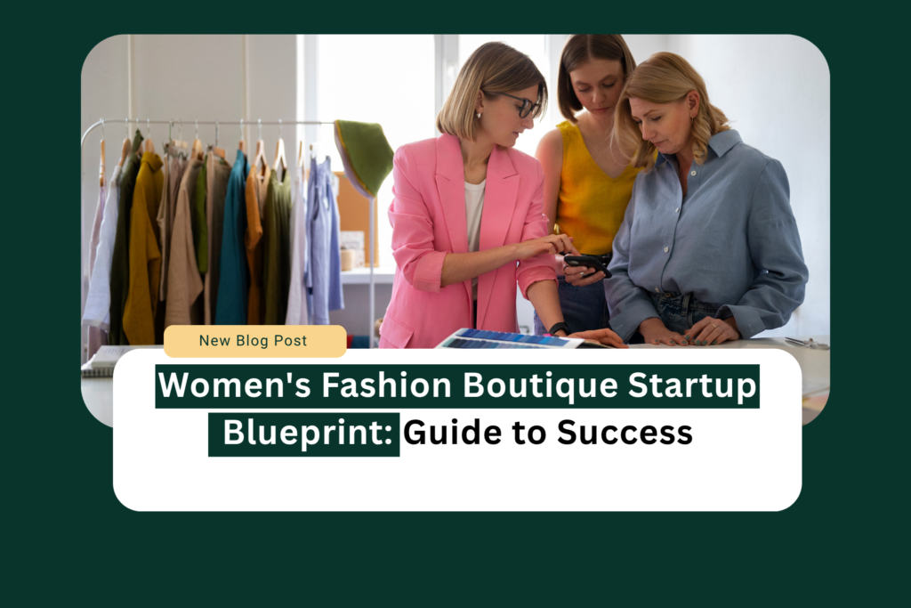 Women’s fashion boutique startup blueprint