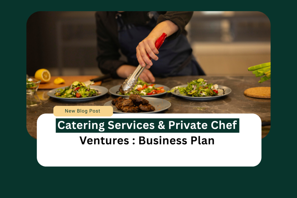 Catering services and private chef business plan