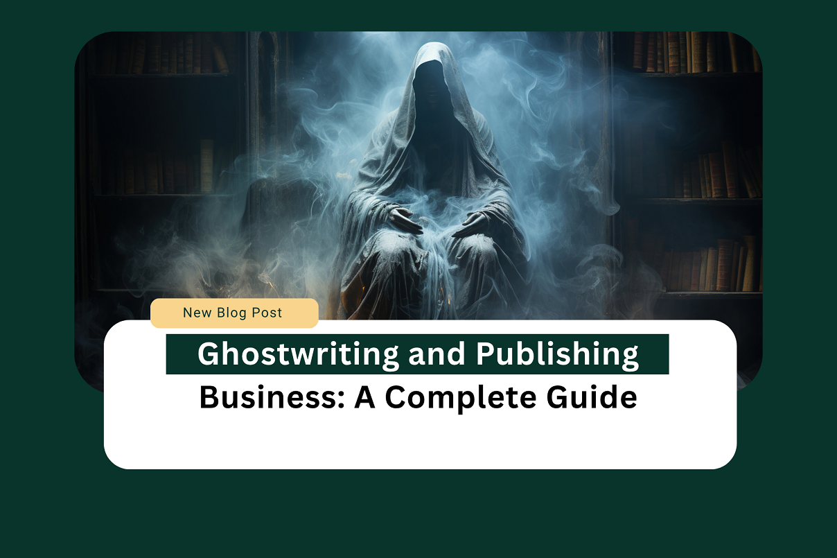 Ghostwriting and Publishing Services Business: a Complete Guide