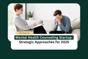 Mental health counseling startup strategy