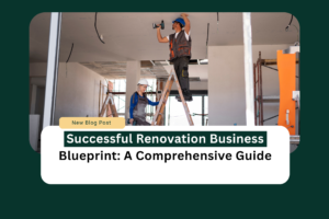 Renovation business blueprint