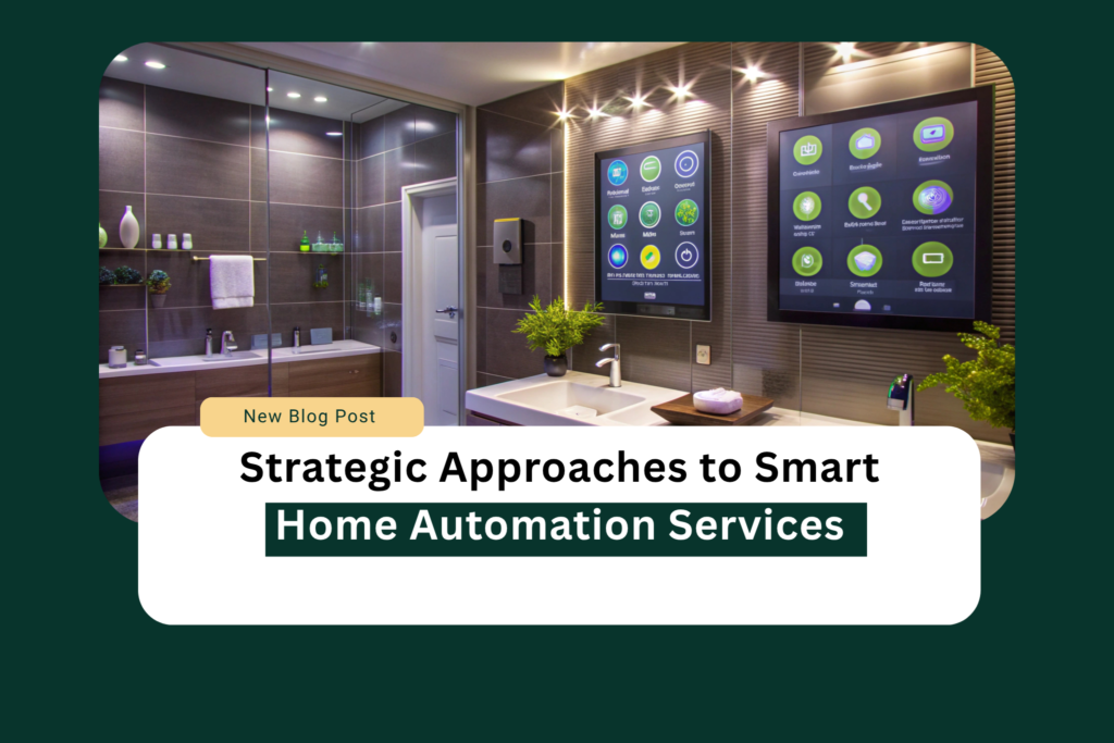 Smart home automation services strategy
