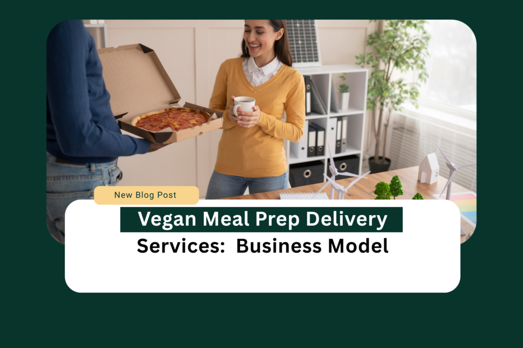 Vegan meal prep delivery business model