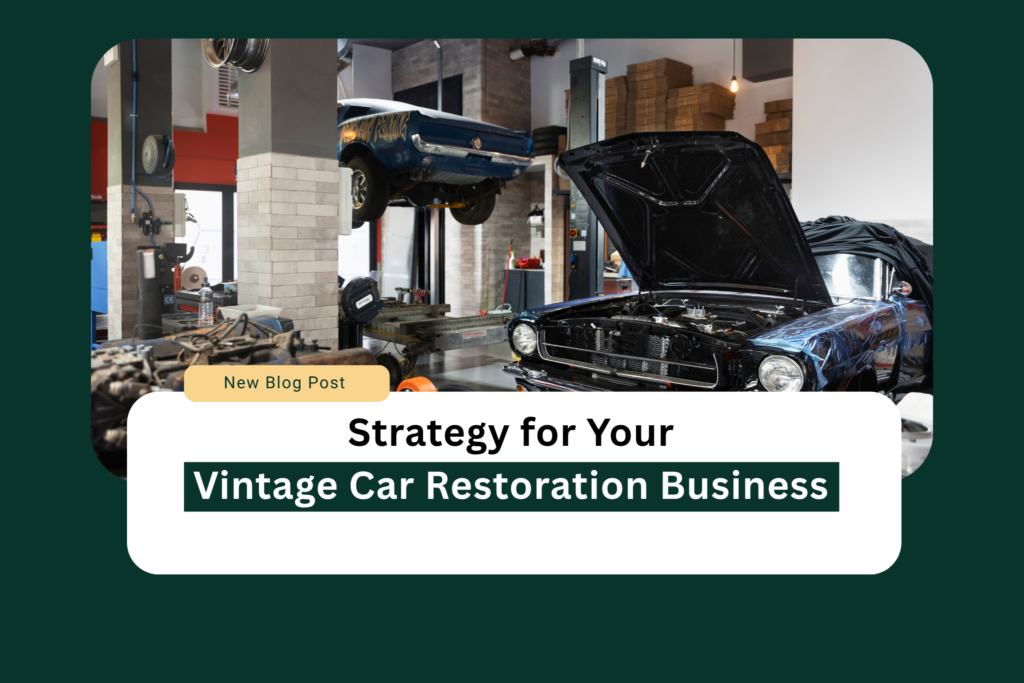 Vintage car restoration business strategy